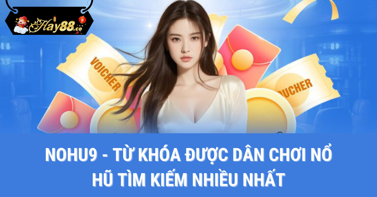 nohu9 tại Hay88