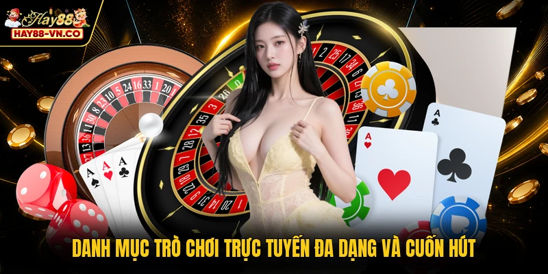 Danh mục trò chơi trực tuyến đa dạng và cuốn hút